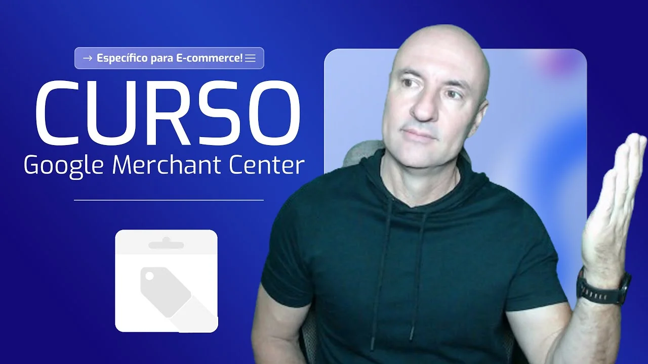 Curso Completo de  Google Merchant Center