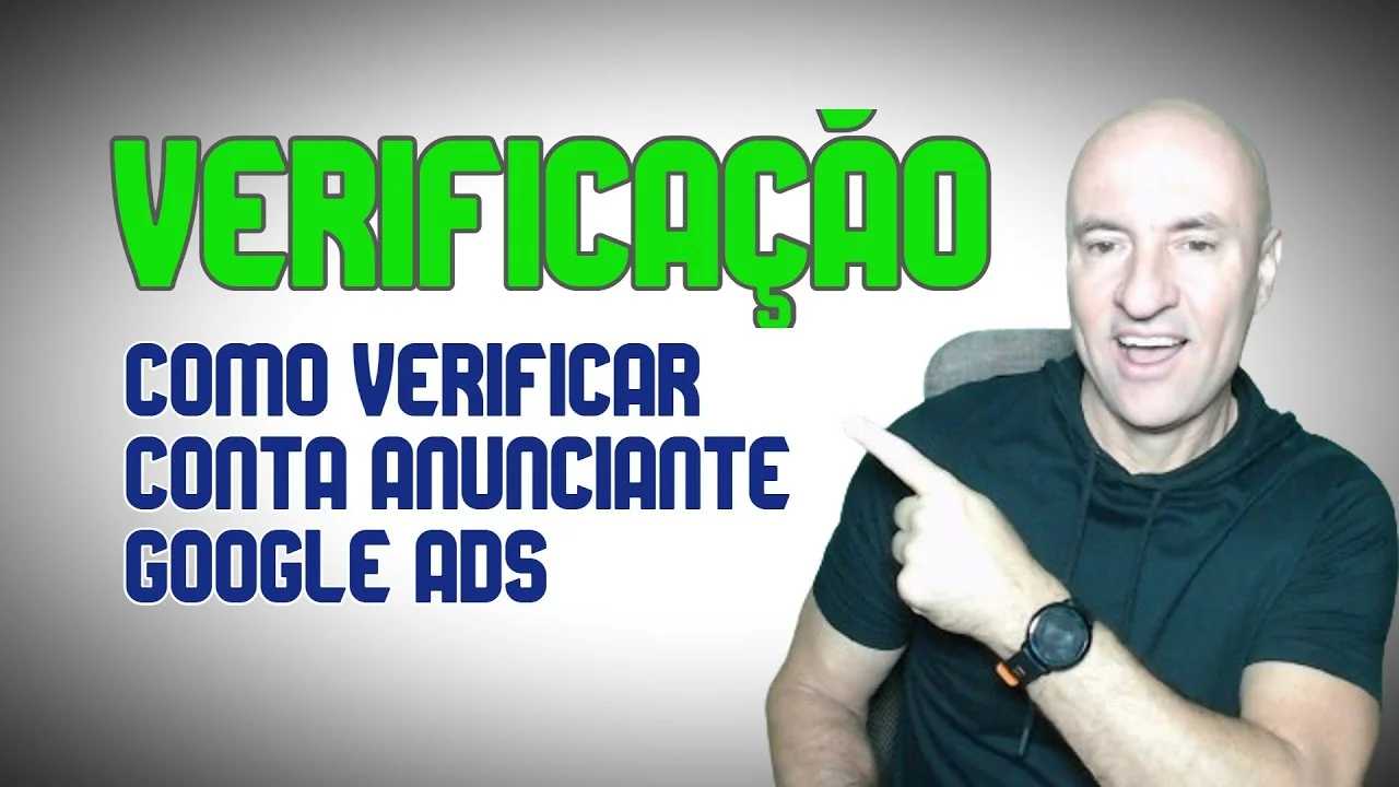 A Importância de Fazer a Verificação no Google Ads